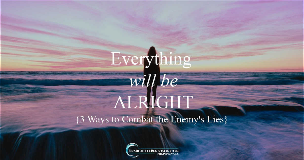 Everything Will Be Alright: 3 Ways To Combat The Enemy's Lies - For God's  Glory Alone Ministries