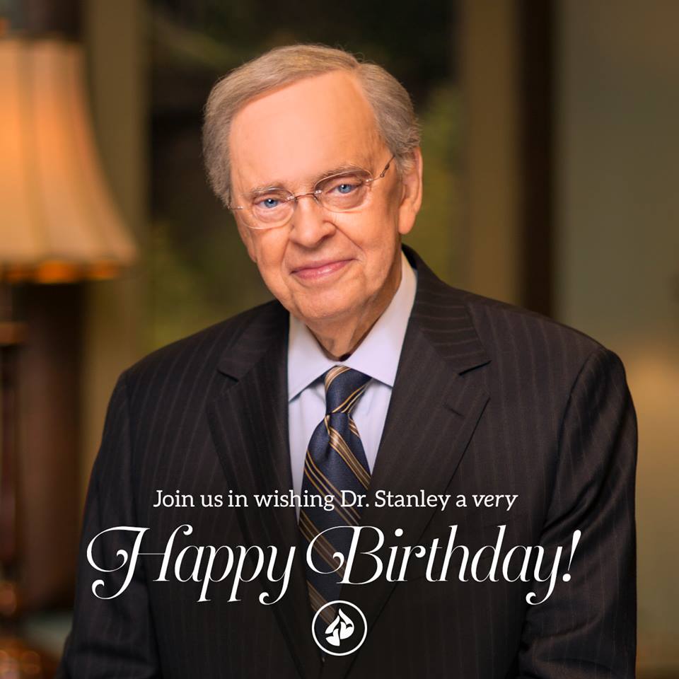 Happy Birthday My Dear Mentor Charles Stanley! | For God's ...